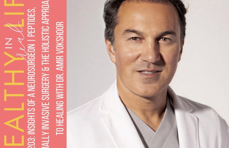 203-Insights-of-a-Neurosurgeon-Peptides-Minimally-Invasive-Surgery-the-Holistic-Approach-to-Healing-with-Dr.-Amir-Vokshoor.jpg